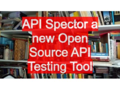 API Spector a new Open Source API Testing Tool